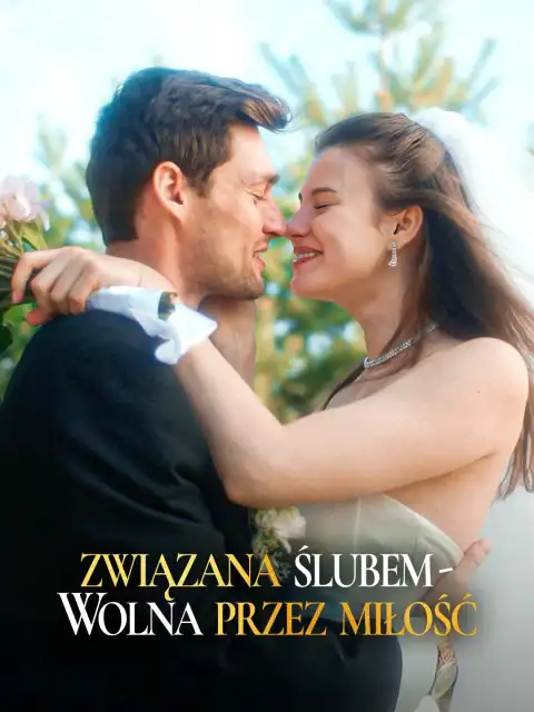 Związana Ślubem - Wolna przez Miłość