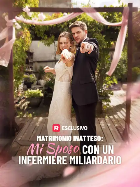 Matrimonio inatteso: mi sposo con un infermiere miliardario