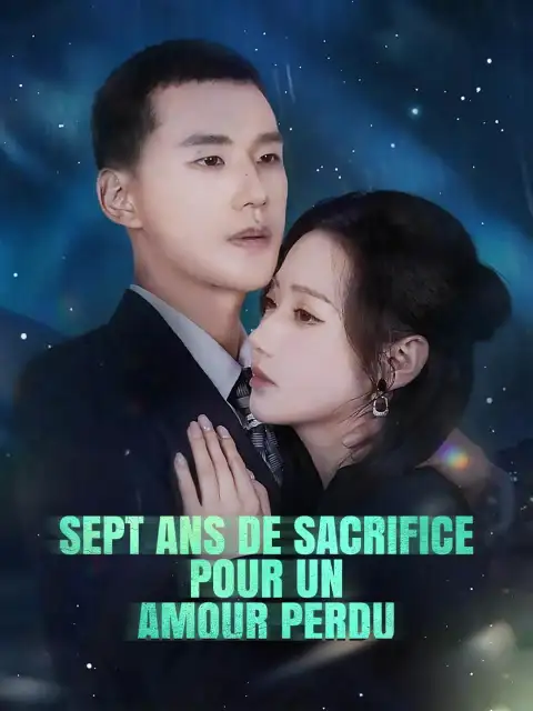 Sept ans de sacrifice pour un amour perdu