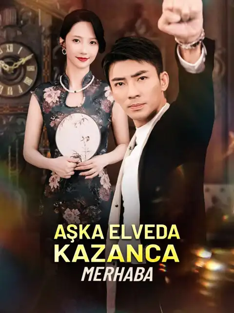 AŞKA ELVEDA :KAZANCA MERHABA