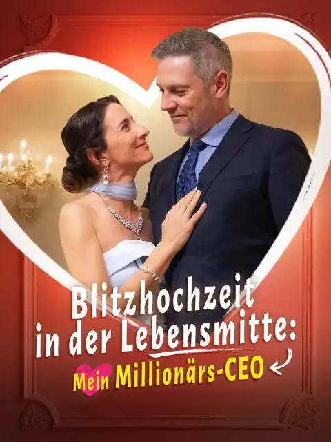 Blitzhochzeit in der Lebensmitte: Mein Milliardärs-CEO