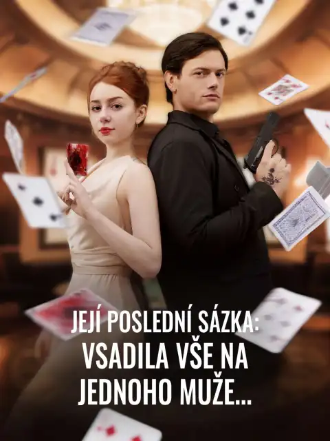 Její poslední sázka: Vsadila vše na jednoho muže...